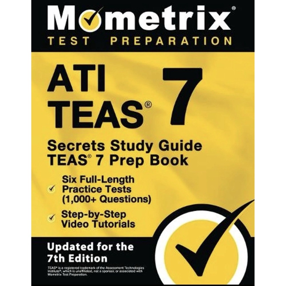 ATI TEAS Secrets Study Guide TEAS 7 Prep Book 6 Practice Tests 9781516720002